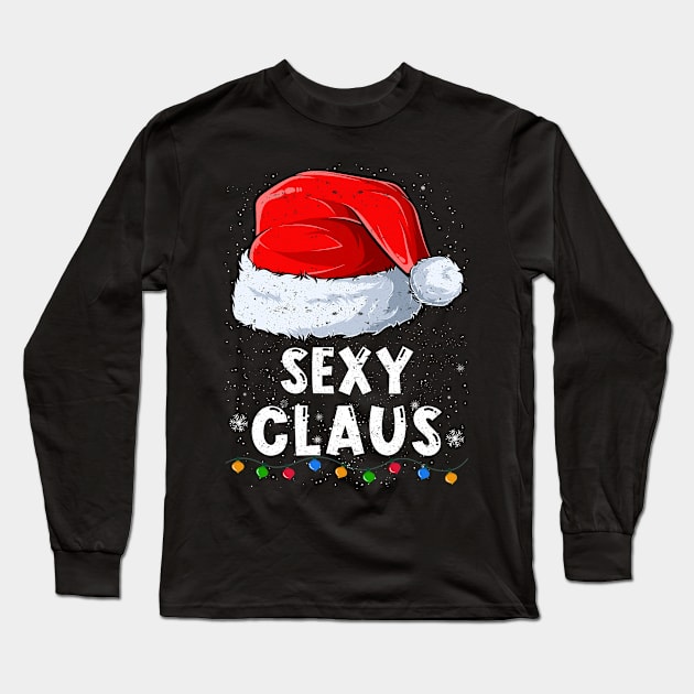 Sexy Claus Christmas Santa Family Matching Pajama Long Sleeve T-Shirt by tabaojohnny